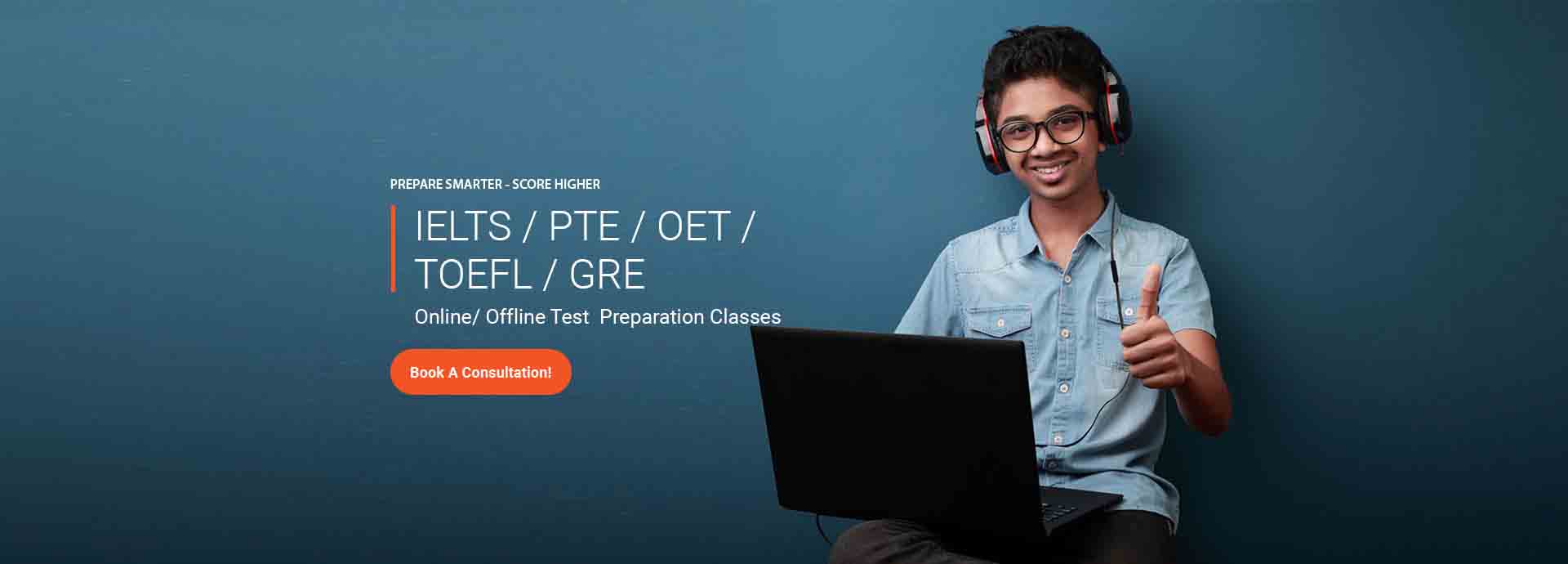 Start preparing for IELTS / PTE / OET / TOEFL / GRE
